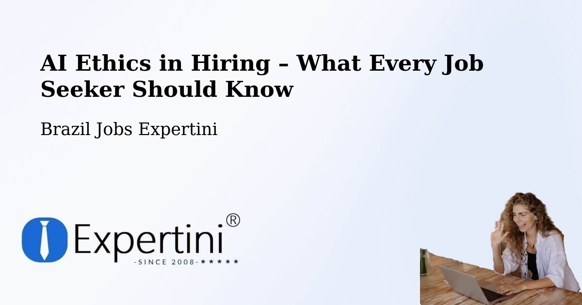 AI Ethics in Recruitment & Hiring – Lassance - Lassance, Brazil Jobs Expertini